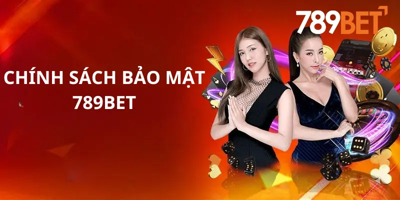 Nâng Cao Hiểu Biết Về Chính Sách Bảo Mật 789bet 1 Nâng Cao Hiểu Biết Về Chính Sách Bảo Mật 789bet