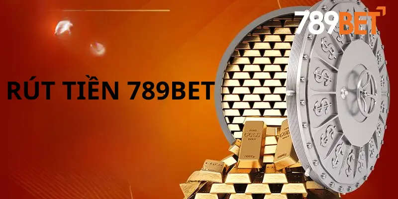 Cập Nhật Quy Trình Rút Tiền 789bet Siêu Nhanh 1 Cập Nhật Quy Trình Rút Tiền 789bet Siêu Nhanh