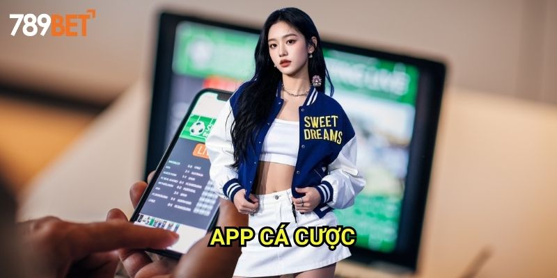 App Cá Cược 789bet: Trải Nghiệm Đặt Cược Thể Thao Trên Di Động