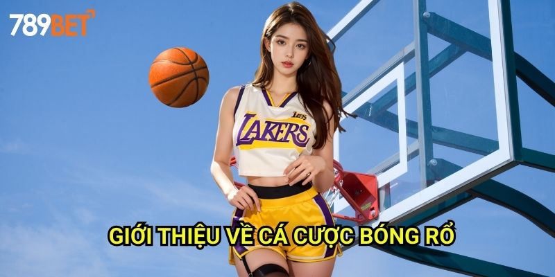 Cá Cược Bóng Rổ 789bet: Khám Phá Thế Giới Đặt Cược NBA Và FIBA 2 Giới Thiệu Về Cá Cược Bóng Rổ