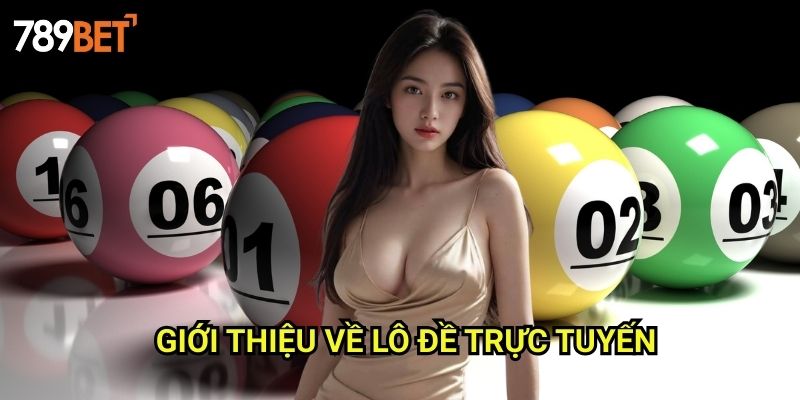Lô Đề Online 789bet: Hướng Dẫn Cách Chơi An Toàn Và Hiệu Quả 2 Giới Thiệu Về Lô Đề Trực Tuyến
