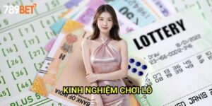 Kinh Nghiệm Chơi Lô 789bet: Bí Quyết Thắng Lớn Từ Cao Thủ
