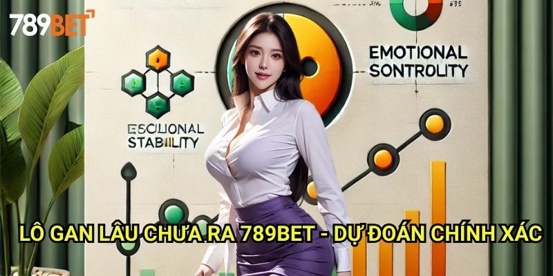 Lô Gan Lâu Chưa Ra 789bet: Phương Pháp Săn Số Hiệu Quả Nhất 3 Lô Gan Lâu Chưa Ra 789bet - Dự Đoán Chính Xác