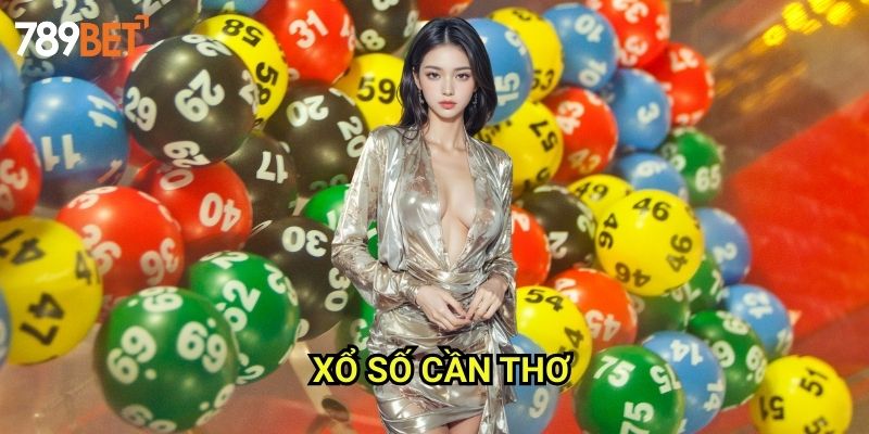Xổ Số Cần Thơ 789bet: Kết Quả Và Dự Đoán Chính Xác Nhất